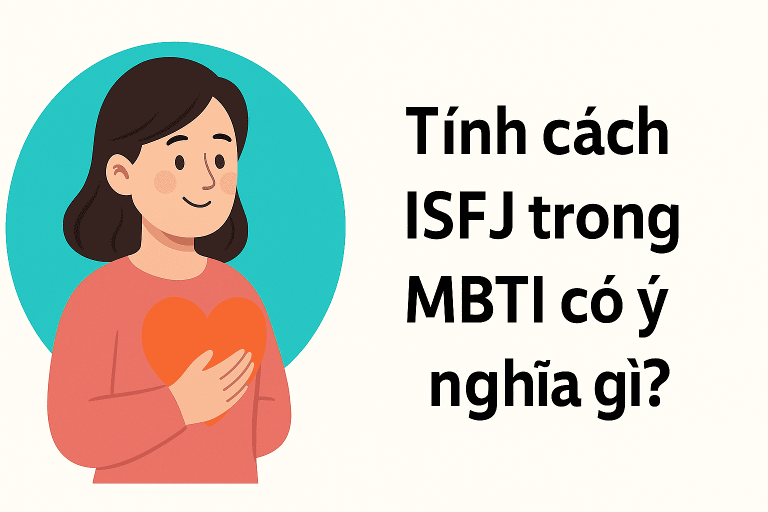 Tính cách ISFJ trong MBTI có ý nghĩa gì