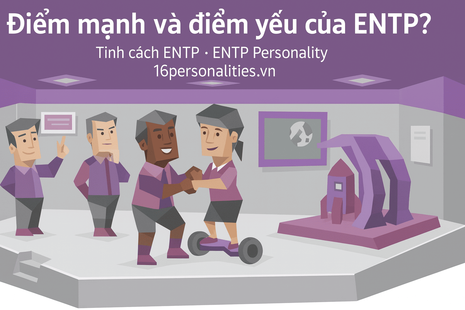 Điểm mạnh và điểm yếu của ENTP