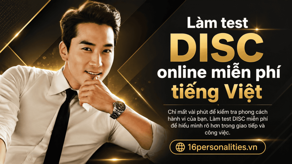 Làm bài test DISC miễn phí tiếng Việt