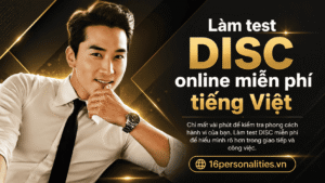Làm bài test DISC miễn phí tiếng Việt